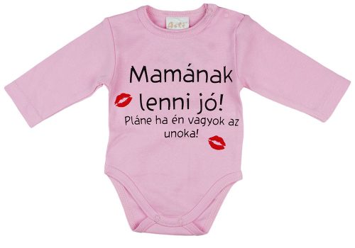 "Mamának lenni jó" feliratos hosszú ujjú baba body rózsaszín
