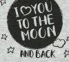 "I love you to the moon and back" feliratos rövid ujjú baba body szürke