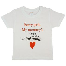   "Sorry girls. My mommy's my valentine" feliratos fiú póló
