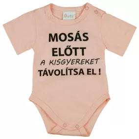   Rövid ujjú baba body "Mosás előtt a kisgyereket távolítsa el!" felirattal