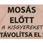   Rövid ujjú baba body "Mosás előtt a kisgyereket távolítsa el!" felirattal