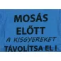   Rövid ujjú baba body "Mosás előtt a kisgyereket távolítsa el!" felirattal