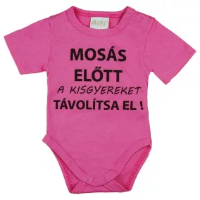  Rövid ujjú baba body "Mosás előtt a kisgyereket távolítsa el!" felirattal