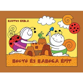    Bogyó és Babóca épít - Bartos Erika 24 hó+ - Mesekönyv