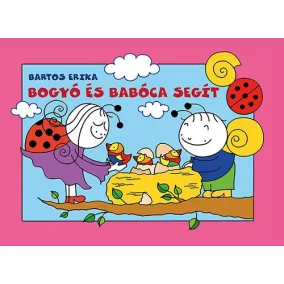    Bogyó és Babóca segít - Bartos Erika 24 hó+ - Mesekönyv