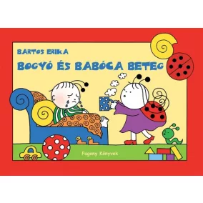  Bogyó és Babóca beteg - Bartos Erika - Mesekönyv