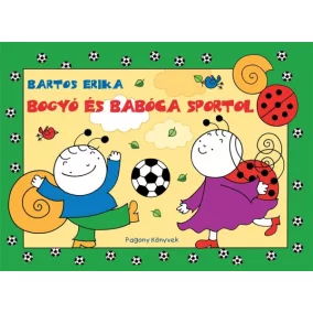  Bogyó és Babóca sportol - Bartos Erika - Mesekönyv