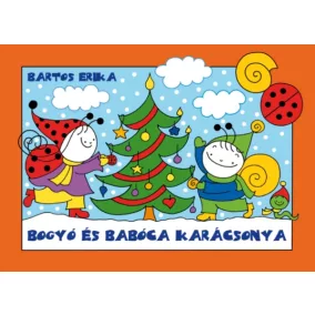    Bogyó és Babóca karácsonya - Télapó, Karácsony - Bartos Erika - Mesekönyv