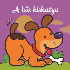 A hős kiskutya  Állati kalandok  Szivacskönyv