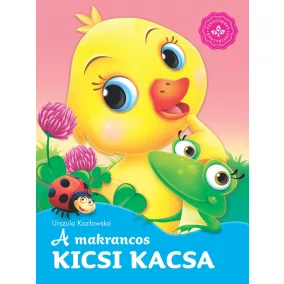 A makrancos kicsi kacsa - Kedvenc állatmeséim