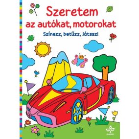   Szeretem az autókat, motorokat - Színezz, betűzz, játssz!