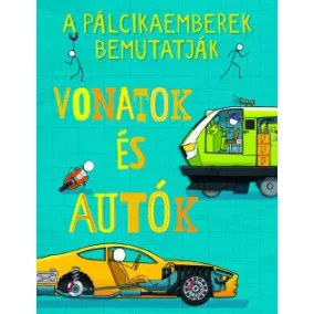 Vonatok és autók - a pálcikaemberek bemutatják