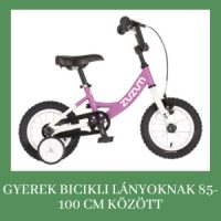 Gyerek bicikli lányoknak 85-100 cm között